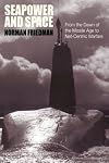 Seapower and Space: From the Dawn of the Missile Age to Net-Centric Warfare