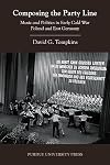 Composing the Party Line: Music and Politics in Early Cold War Poland and East Germany
