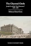 The Charmed Circle Joseph Ii And The Five Princesses 17651790