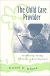 The Child Care Provider: Promoting Young Children's Development