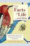 The Facts of Life... and More: Sexuality and Intimacy for People With Intellectual Disabilities
