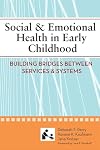 Social and Emotional Health in Early Childhood: Building Bridges Between Services and Systems (SCCMH)