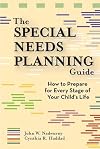 The Special Needs Planning Guide: How to Prepare for Every Stage of Your Child's Life