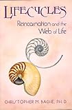 Lifecycles Reincarnation And The Web Of Life