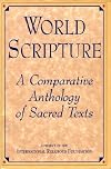 World Scripture: A Comparative Anthology of Sacred Texts
