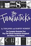 The Fantasticks: The Complete Illustrated Text Plus the Official Fantasticks Scrapbook and History of the Musical