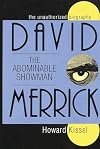 David Merrick, the Abominable Showman : The Unauthorized Biography