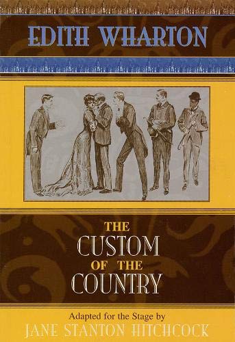 The Custom of the Country: Based on Edith Wharton's 1913 Novel book cover
