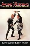 Sword Fighting: A Manual for Actors and Directors