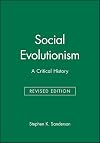 Social Evolutionism: A Critical History (Studies in Social Discontinuity)