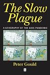 The Slow Plague: A Geography of the AIDS Pandemic