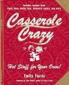 Casserole Crazy: Hot Stuff for Your Oven!