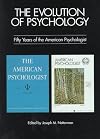 The Evolution of Psychology: Fifty Years of the American Psychologist