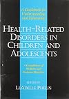 Health-Related Disorders in Children and Adolescents: A Guidebook for Understanding and Educating (Haworth School Psychology)