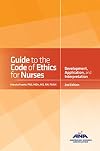 Guide to the Code of Ethics for Nurses: Interpretation and Application (American Nurses Association)