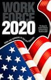 Workforce 2020 : Work and Workers in the 21st Century