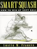 Smart Squash How To Win At Soft Ball
