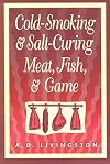 Cold-Smoking & Salt-Curing Meat, Fish, & Game