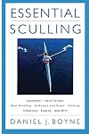 Essential Sculling: An Introduction to Basic Strokes, Equipment, Boat Handling, Technique, and Power