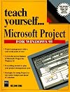 Teach Yourself...Microsoft Project for Windows 95 (Teach Yourself)