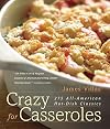 Crazy for Casseroles: 275 All-American Hot-Dish Classics