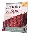 Smoke & Spice: Cooking with Smoke, the Real Way to Barbecue, on Your Charcoal Grill, Water Smoker, or Wood-Burning Pit