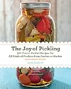 The Joy of Pickling, 3rd Edition: 300 Flavor-Packed Recipes for All Kinds of Produce from Garden or Market