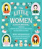 The Little Women Cookbook Tempting Recipes From The March Sisters And Their Friends And Family
