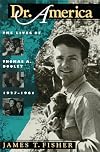 Dr. America: The Lives of Thomas A. Dooley, 1927-1961 (Culture, Politics, and the Cold War)