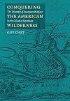Conquering the American Wilderness: The Triumph of European Warfare in the Colonial Northeast (Native Americans of the Northeast)