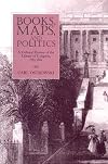 Books, Maps, and Politics: A Cultural History of the Library of Congress, 1783-1861