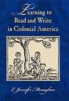 Learning to Read and Write in Colonial America