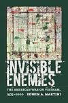 Invisible enemies : the American war on Vietnam, 1975-2000