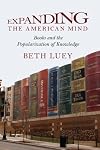 Expanding the American Mind: Books and the Popularization of Knowledge