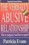 The Verbally Abusive Relationship: How to Recognize It and How to Respond