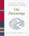 Life's Little Treasure Book on Parenting