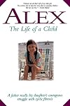Alex: The Life of a Child