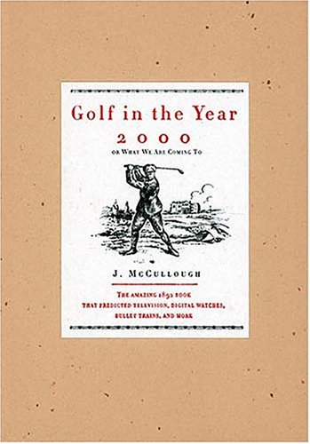 Cover of Golf in the Year 2000; or, What We Are Coming to