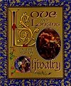 Love and Longing in the Age of Chivalry