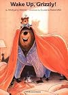 Wake Up, Grizzly!