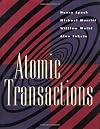 Atomic Transactions: In Concurrent and Distributed Systems
