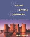 Virtual private networks : making the right connection