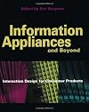 Information Appliances and Beyond: Interaction Design for Consumer Products