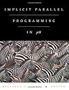 Implicit Parallel Programming in pH