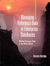 Managing Reference Data in Enterprise Databases: Binding Corporate Data to the Wider World