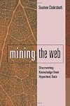 Mining the Web: Discovering Knowledge from Hypertext Data