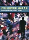 Applying Knowledge Management: Techniques for Building Corporate Memories