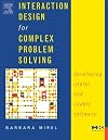 Interaction Design for Complex Problem Solving: Developing Useful and Usable Software