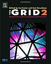 The Grid 2: Blueprint for a New Computing Infrastructure (The Elsevier Series in Grid Computing)