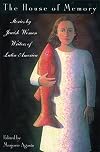The House of Memory: Stories by Jewish Women Writers of Latin America